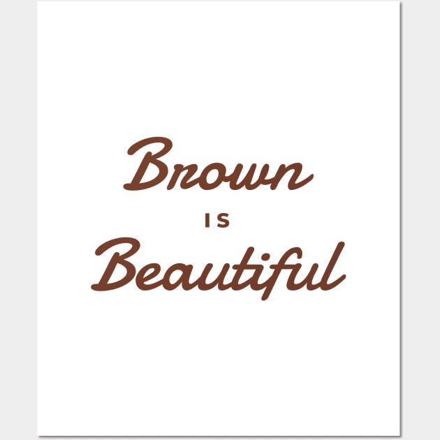 Brown Is Beautiful Wall Art by Sizzlinks